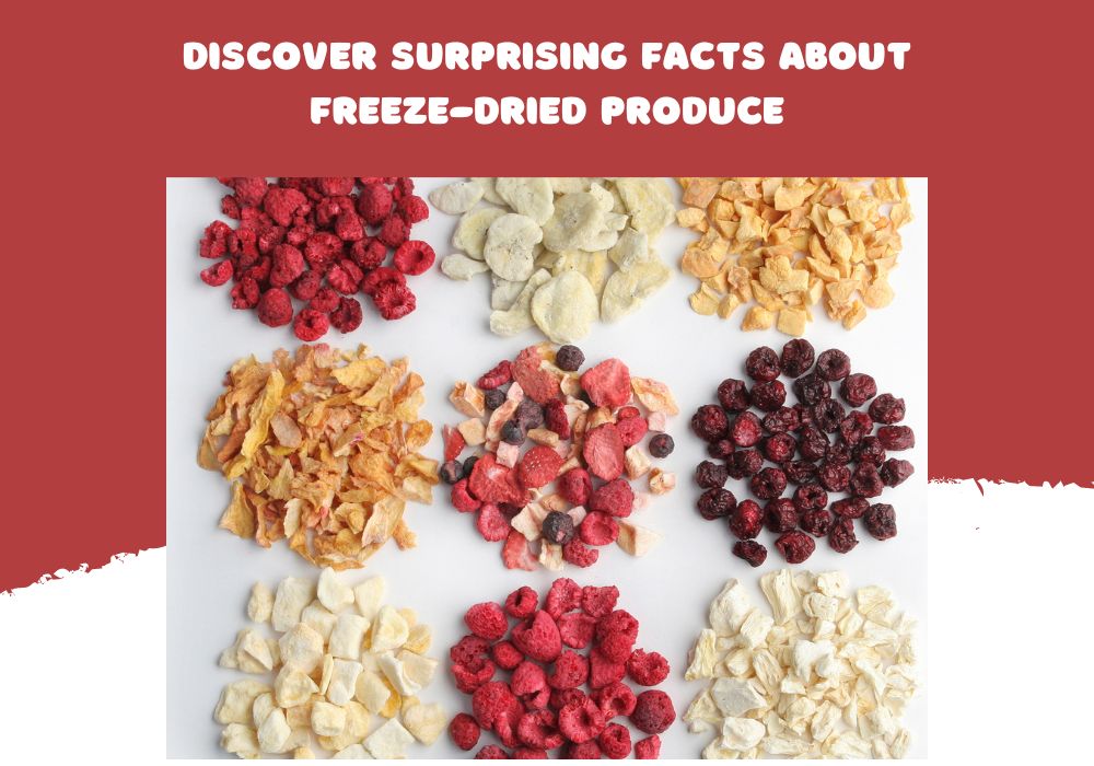 Discover Surprising Facts About Freeze-Dried Produce